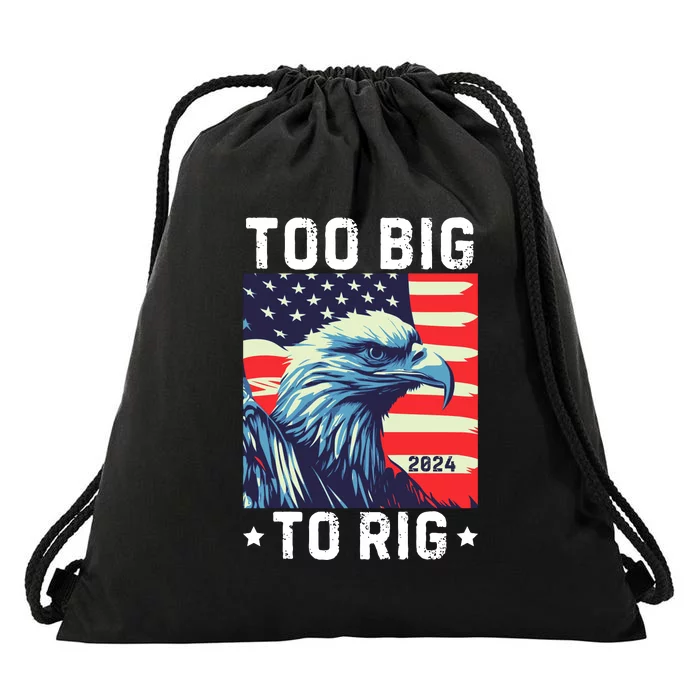 Too Big To Rig Funny Conservative 2024 Drawstring Bag