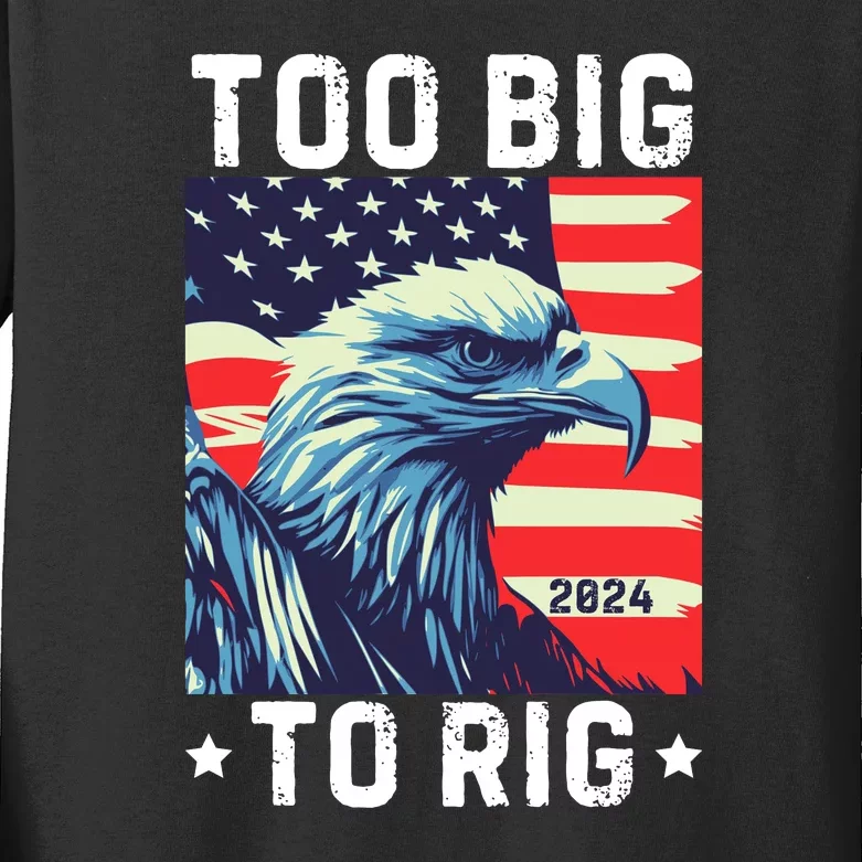 Too Big To Rig Funny Conservative 2024 Kids Long Sleeve Shirt