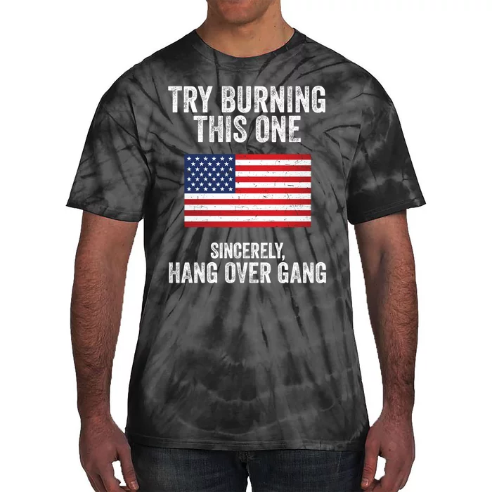 Try Burning This One Sincerely Hang Over Gang Tom Macdonald Tie-Dye T-Shirt