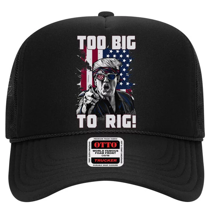 Too Big To Rig Trump 2024 Funny Trump High Crown Mesh Trucker Hat