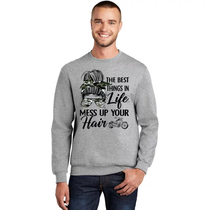 The Best Things In Life Mess Up Your Hair Motorcycle Women Tall Sweatshirt