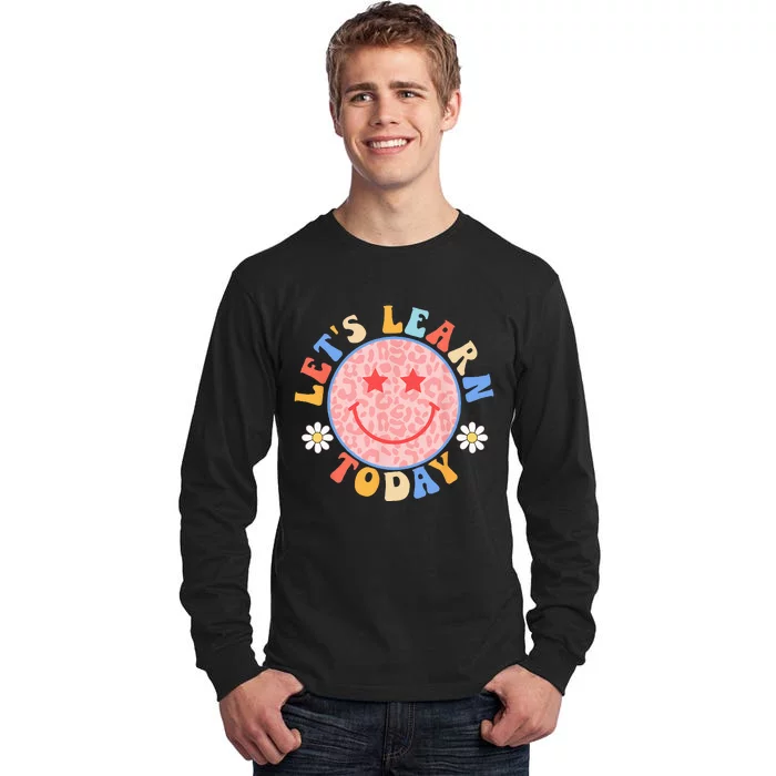 Teacher  back to school Let's Learn Today students Tall Long Sleeve T-Shirt