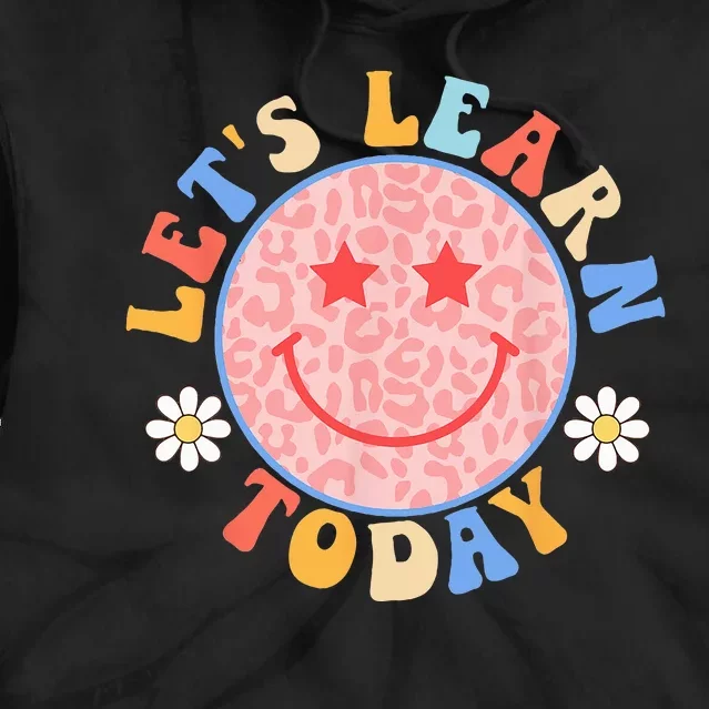 Teacher  back to school Let's Learn Today students Tie Dye Hoodie