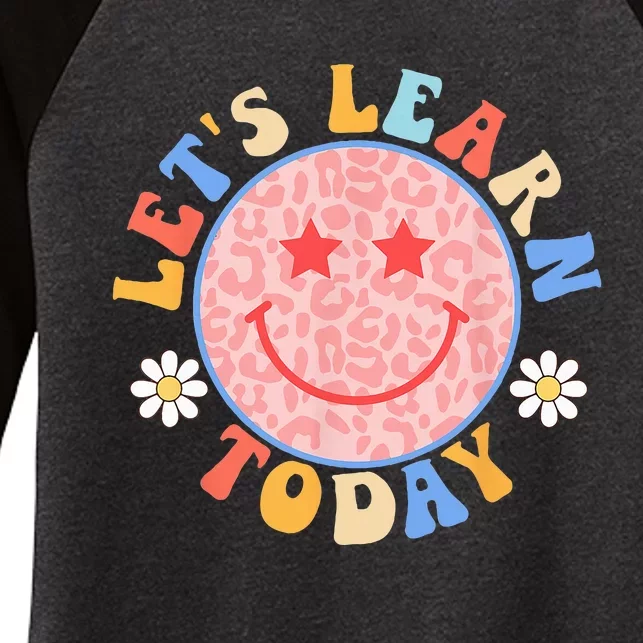 Teacher  back to school Let's Learn Today students Women's Tri-Blend 3/4-Sleeve Raglan Shirt