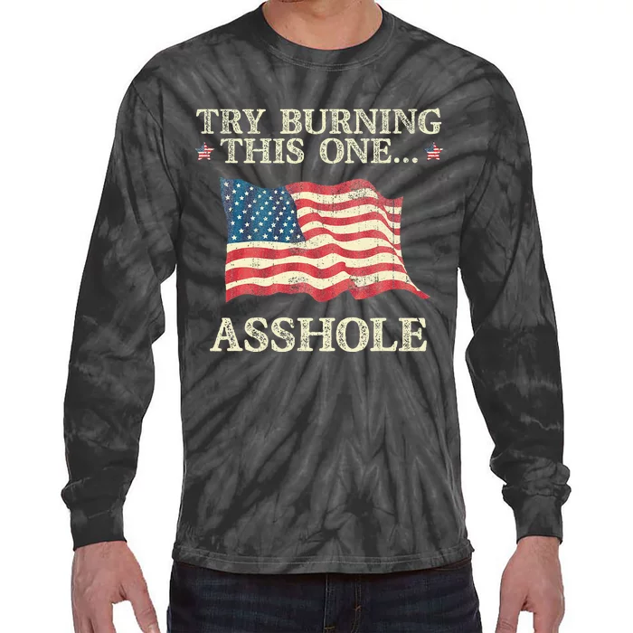 Try Burning This One Asshole American Flag Vintage Tie-Dye Long Sleeve Shirt