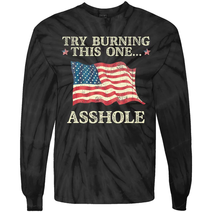 Try Burning This One Asshole American Flag Vintage Tie-Dye Long Sleeve Shirt