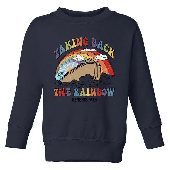 Taking Back The Rainbow Christian Jesus Rainbow Ship Toddler Sweatshirt