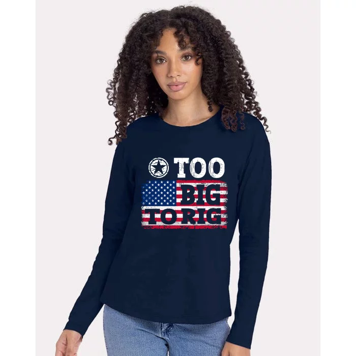 Too Big To Rig Saying Trump 2024 Womens Cotton Relaxed Long Sleeve T-Shirt