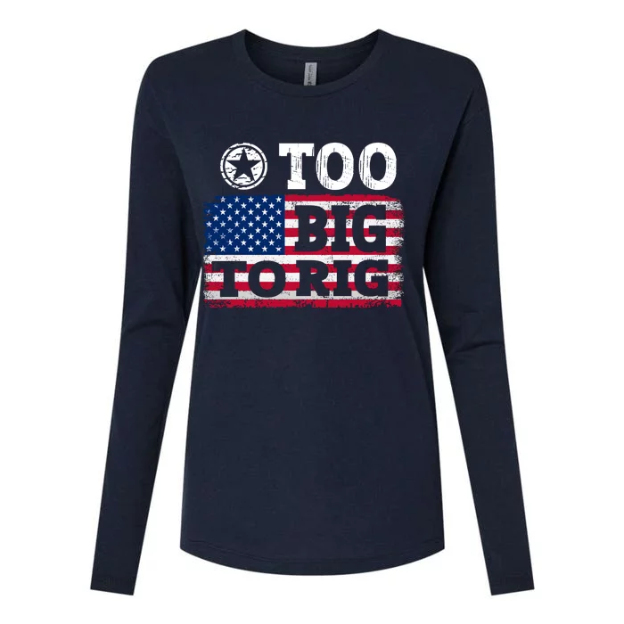 Too Big To Rig Saying Trump 2024 Womens Cotton Relaxed Long Sleeve T-Shirt