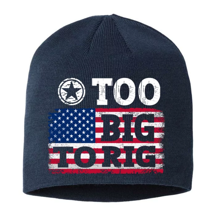 Too Big To Rig Saying Trump 2024 8 1/2in Sustainable Knit Beanie