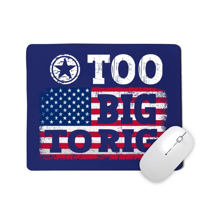 Too Big To Rig Saying Trump 2024 Mousepad