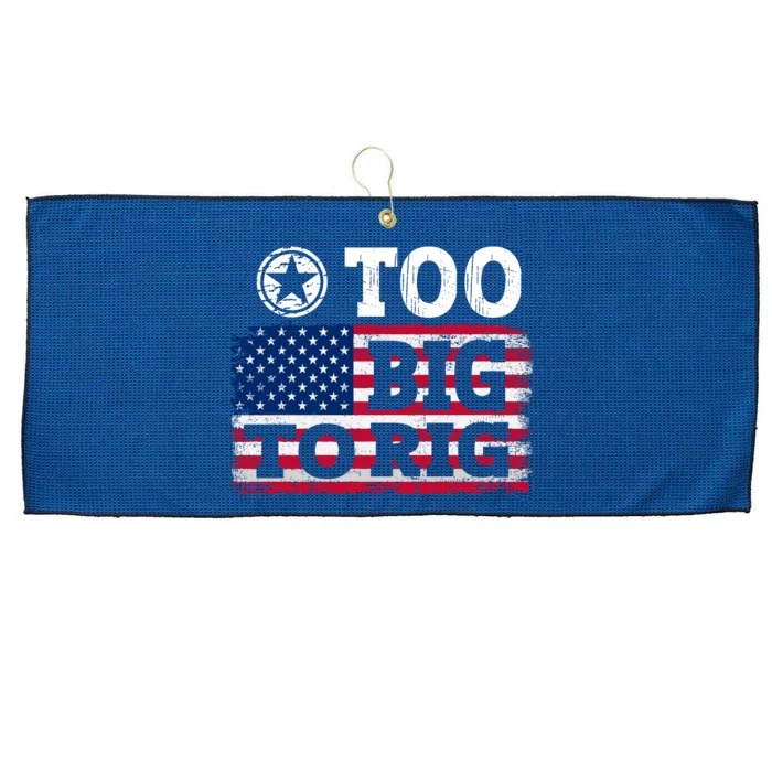 Too Big To Rig Saying Trump 2024 Large Microfiber Waffle Golf Towel