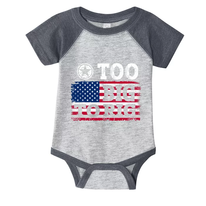 Too Big To Rig Saying Trump 2024 Infant Baby Jersey Bodysuit