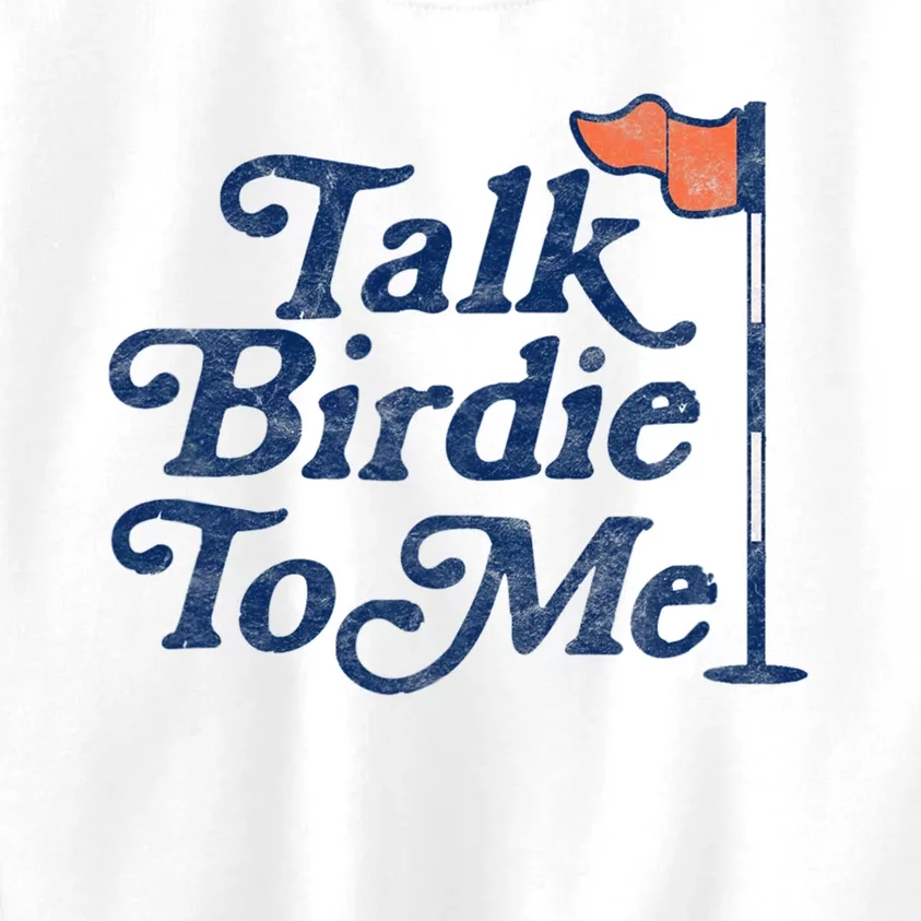 Talk Birdie To Me Funny Golfer Dad Fathers Day Golf Kids Sweatshirt