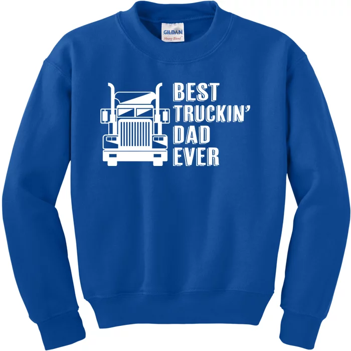 Trucker Best Trucking Dad Ever Gift Kids Sweatshirt