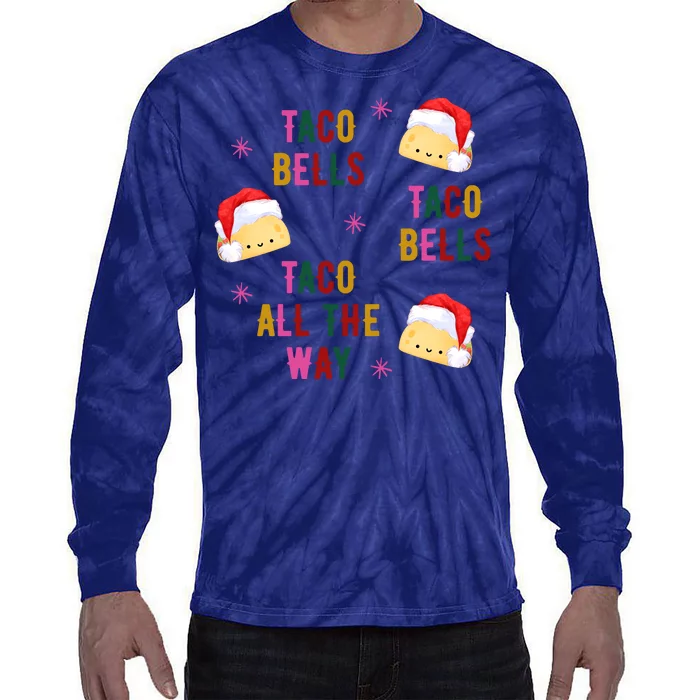 Taco Bells Taco All The Way Funny Christmas Tie-Dye Long Sleeve Shirt