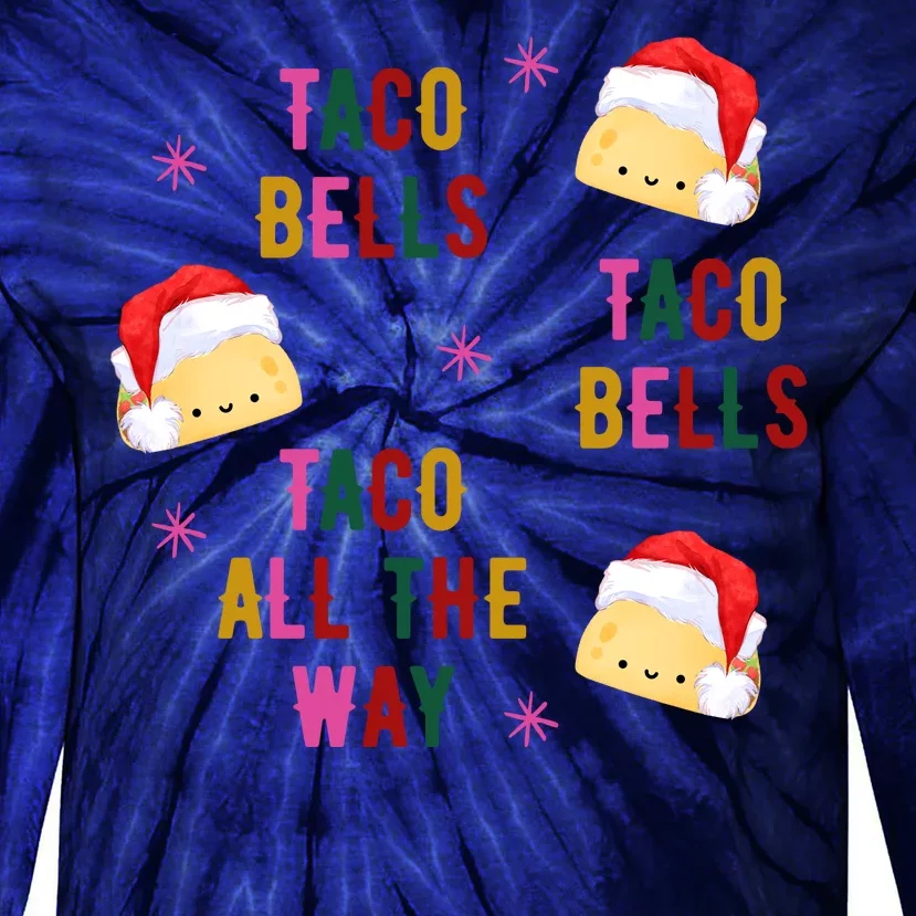 Taco Bells Taco All The Way Funny Christmas Tie-Dye Long Sleeve Shirt