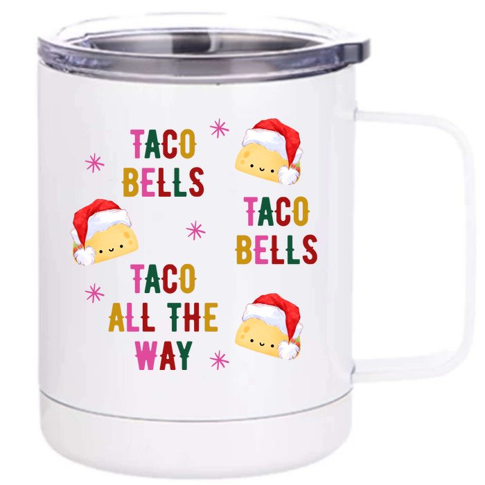 Taco Bells Taco All The Way Funny Christmas Front & Back 12oz Stainless Steel Tumbler Cup