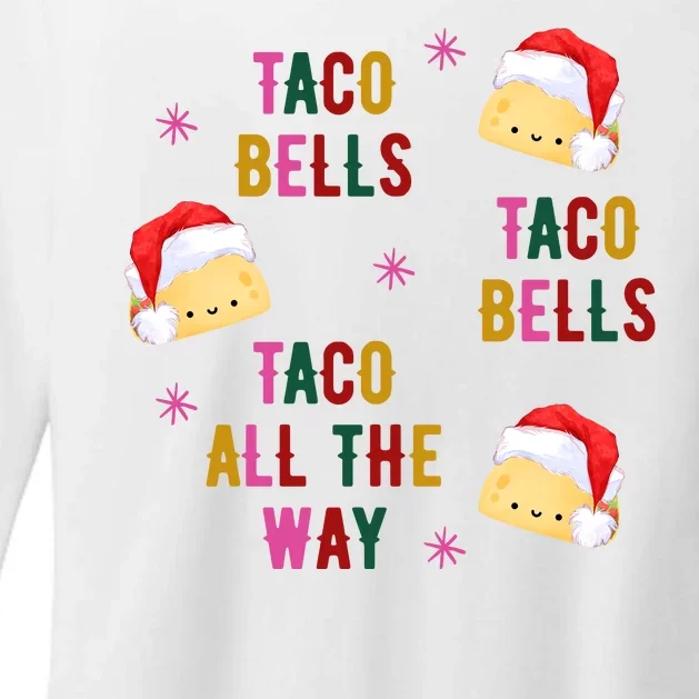 Taco Bells Taco All The Way Funny Christmas Womens CVC Long Sleeve Shirt