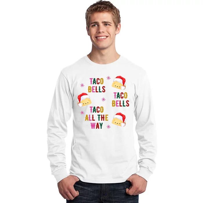 Taco Bells Taco All The Way Funny Christmas Tall Long Sleeve T-Shirt