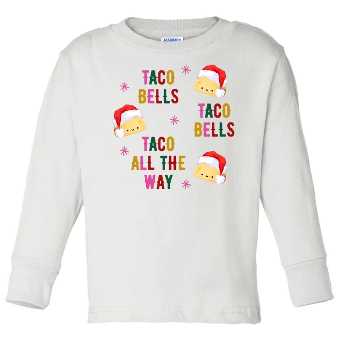 Taco Bells Taco All The Way Funny Christmas Toddler Long Sleeve Shirt