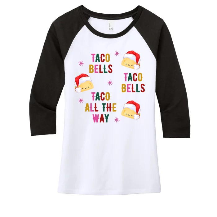 Taco Bells Taco All The Way Funny Christmas Women's Tri-Blend 3/4-Sleeve Raglan Shirt