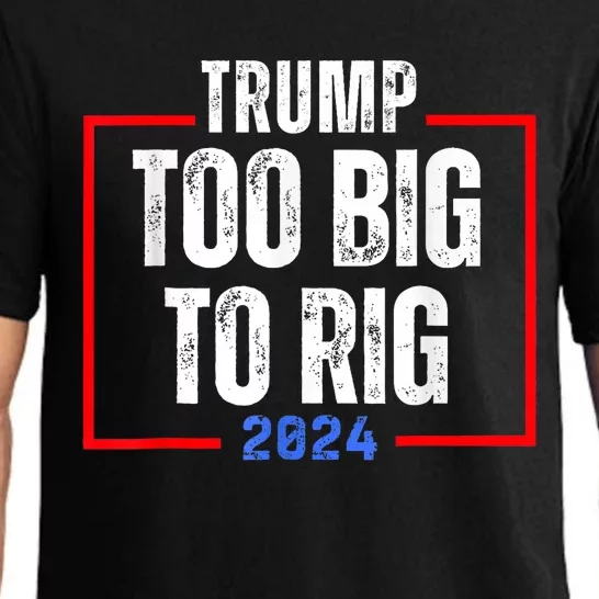 Too Big To Rig 2024 Elections Trump Saying Trump 2024 Pajama Set