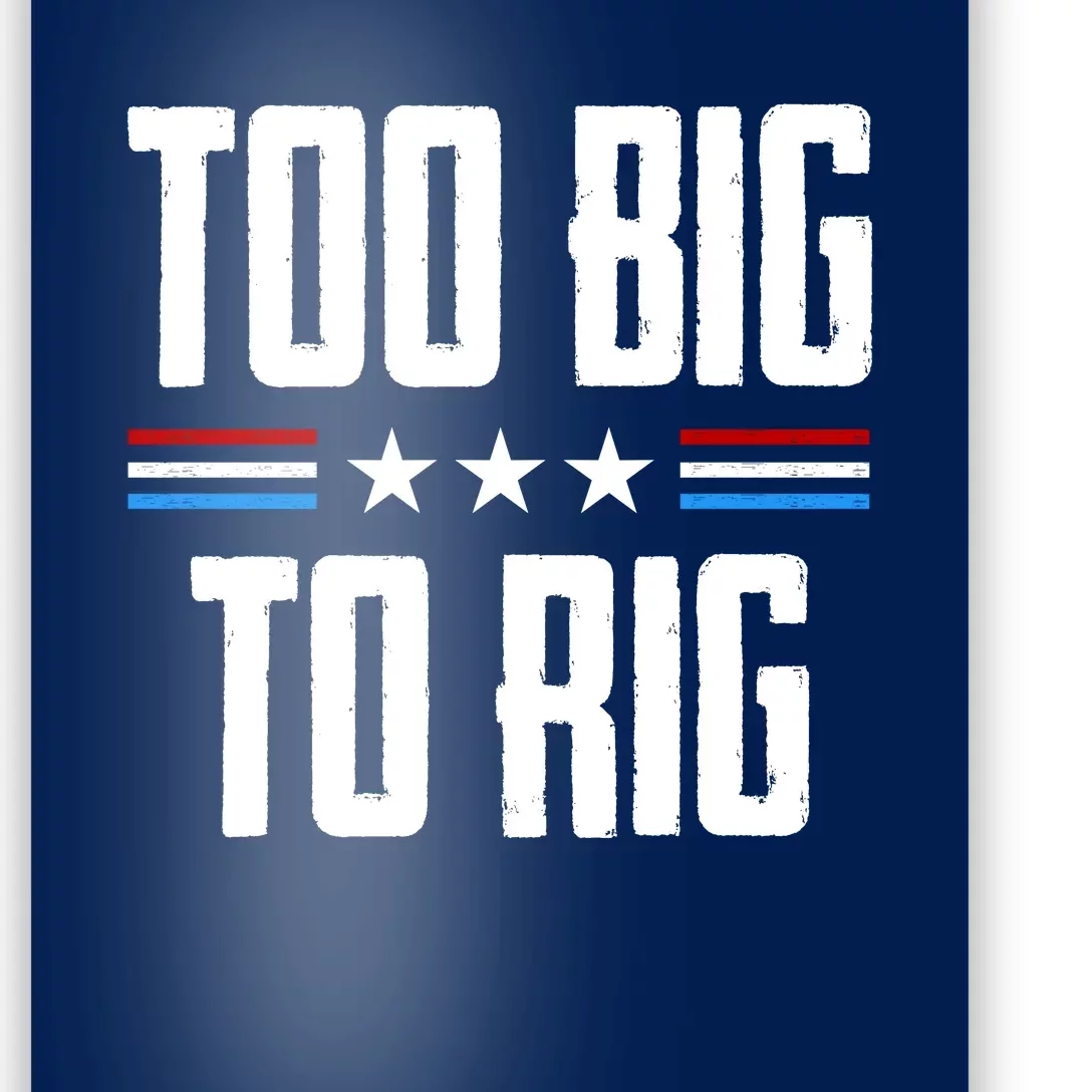 Too Big To Rig Trump 2024 Poster