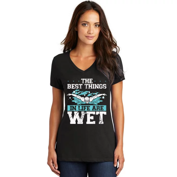 The Best Things In Life Are Wet Backprint Funny Swimming Women's V-Neck T-Shirt