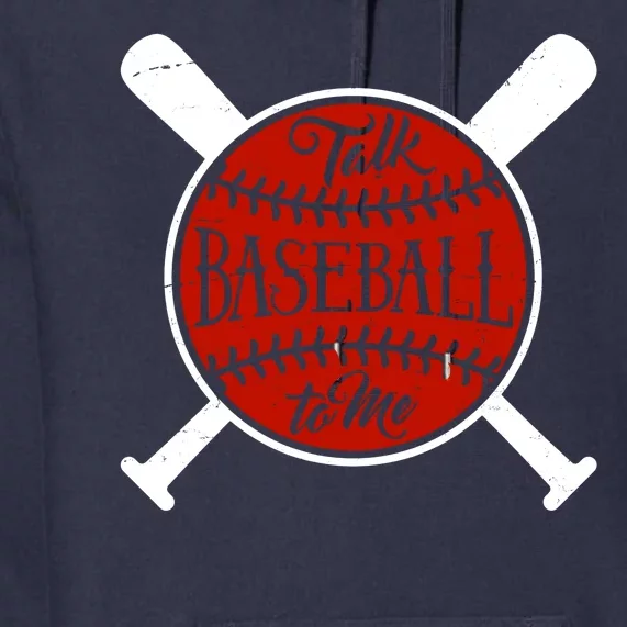 Talk Baseball To Me Premium Hoodie