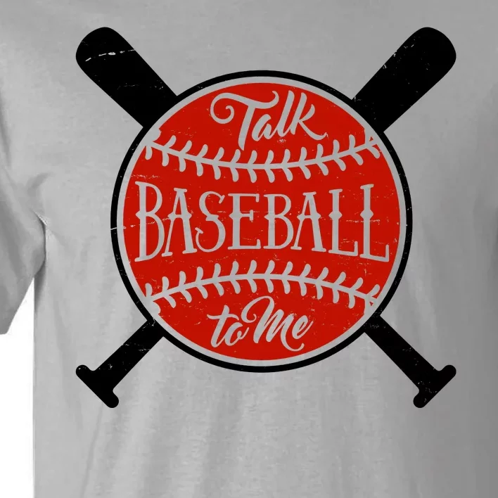 Talk Baseball To Me Tall T-Shirt