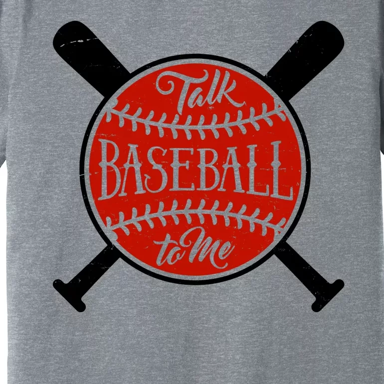 Talk Baseball To Me Premium T-Shirt