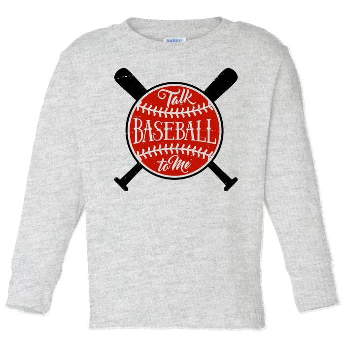 Talk Baseball To Me Toddler Long Sleeve Shirt