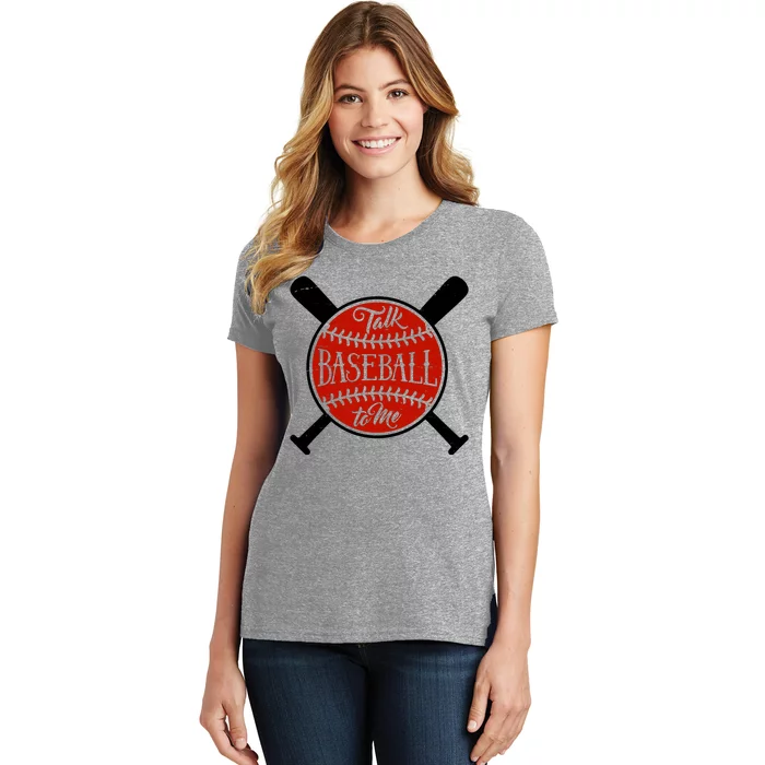 Talk Baseball To Me Women's T-Shirt