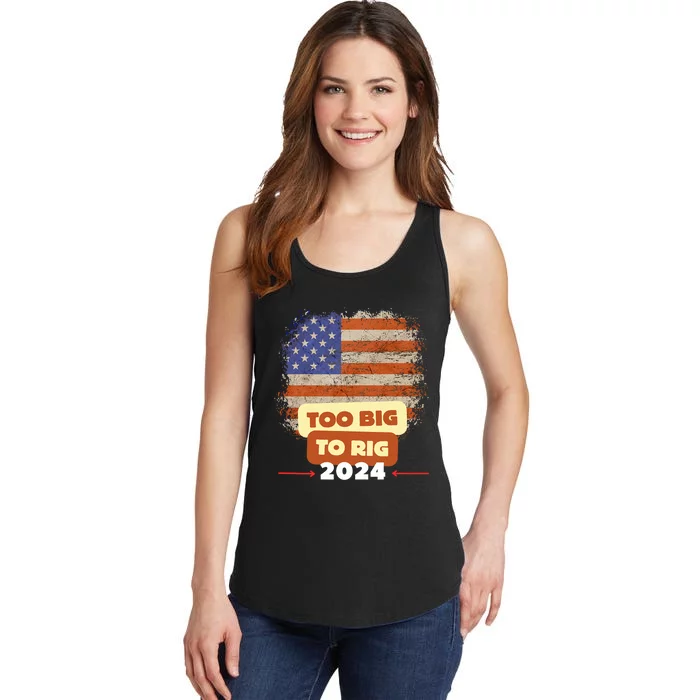 Too Big To Rig Trump Funny Quote 2024 Elections Saying Trump Ladies Essential Tank