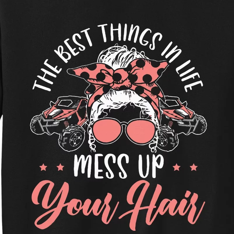 The Best Things In Life Mess Up Your Hair Utv Sxs Ssv Sweatshirt