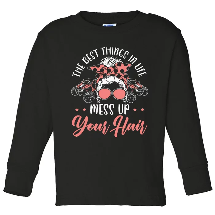 The Best Things In Life Mess Up Your Hair Utv Sxs Ssv Toddler Long Sleeve Shirt