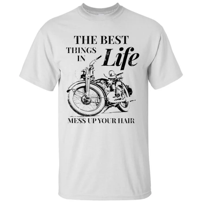 The Best Things In Life Mess Up Your Hair Tall T-Shirt