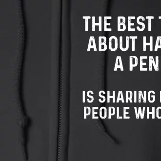 The Best Thing About Having A Penis Funny Sarcasm Sayings Full Zip Hoodie