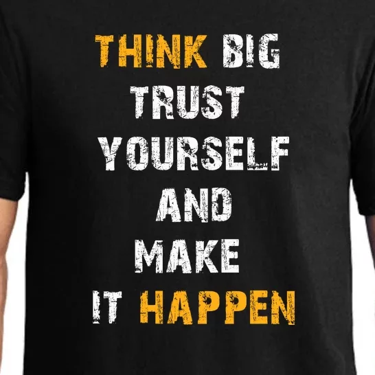 Think Big Trust Yourself And Make It Happen Pajama Set