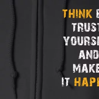 Think Big Trust Yourself And Make It Happen Full Zip Hoodie