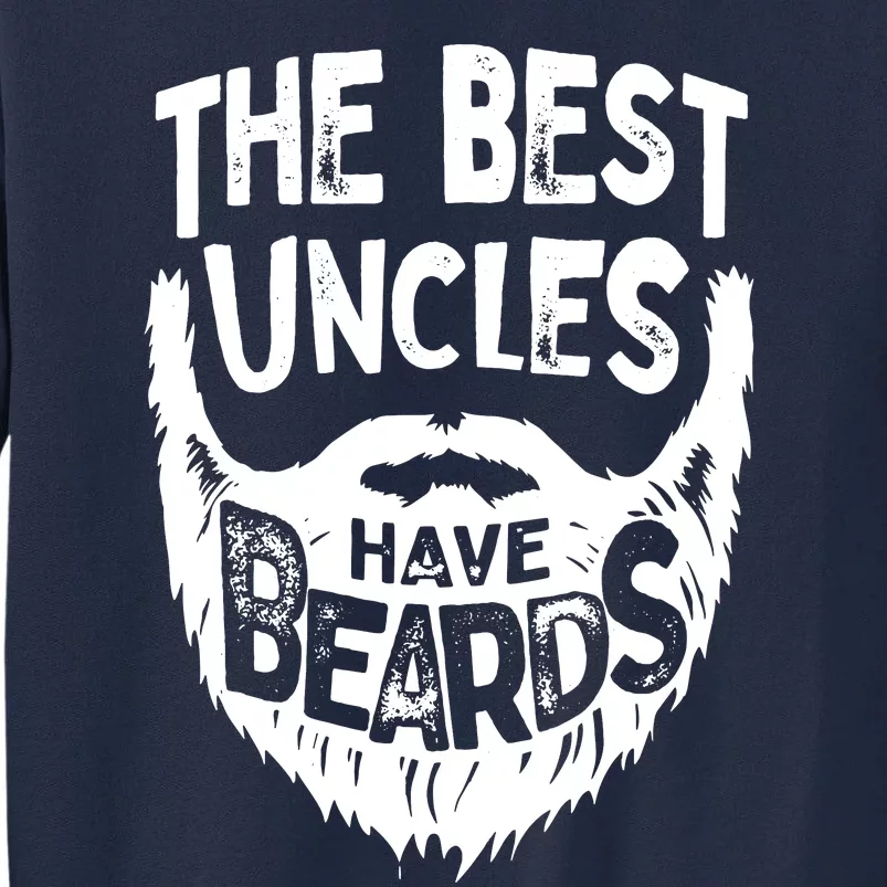 The Best Uncles Have Beards Shirt Funny Uncle Beard Gift Tall Sweatshirt