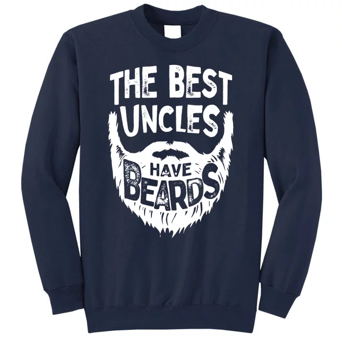 The Best Uncles Have Beards Shirt Funny Uncle Beard Gift Tall Sweatshirt