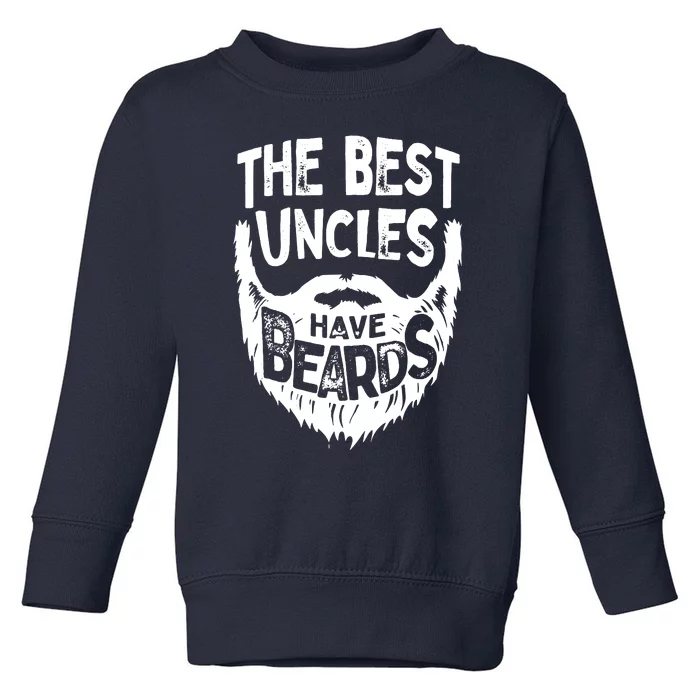 The Best Uncles Have Beards Shirt Funny Uncle Beard Gift Toddler Sweatshirt