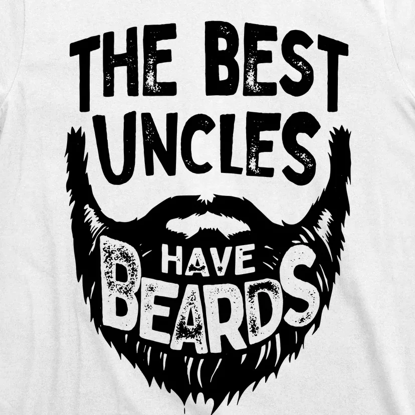 The Best Uncles Have Beards Shirt Funny Uncle Beard Gift T-Shirt