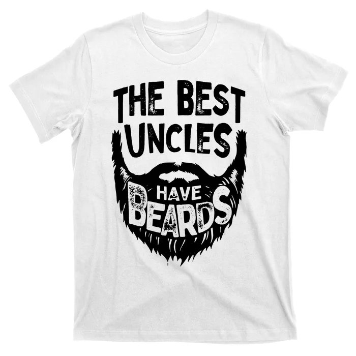 The Best Uncles Have Beards Shirt Funny Uncle Beard Gift T-Shirt