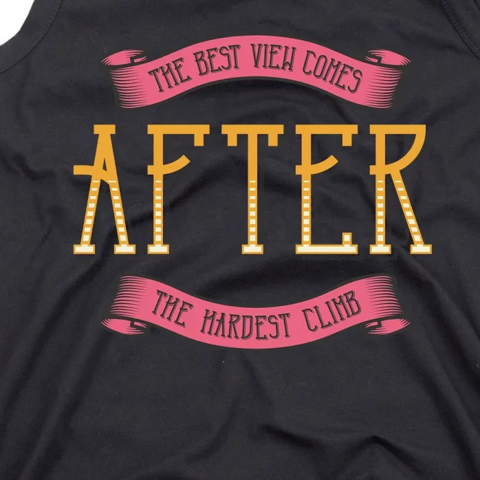 The Best View Comes After The Hardest Climb Tank Top