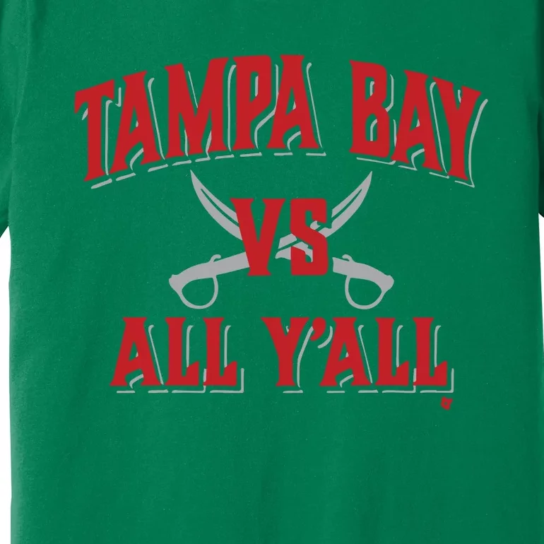 Tampa Bay Vs All Y’All Premium T-Shirt