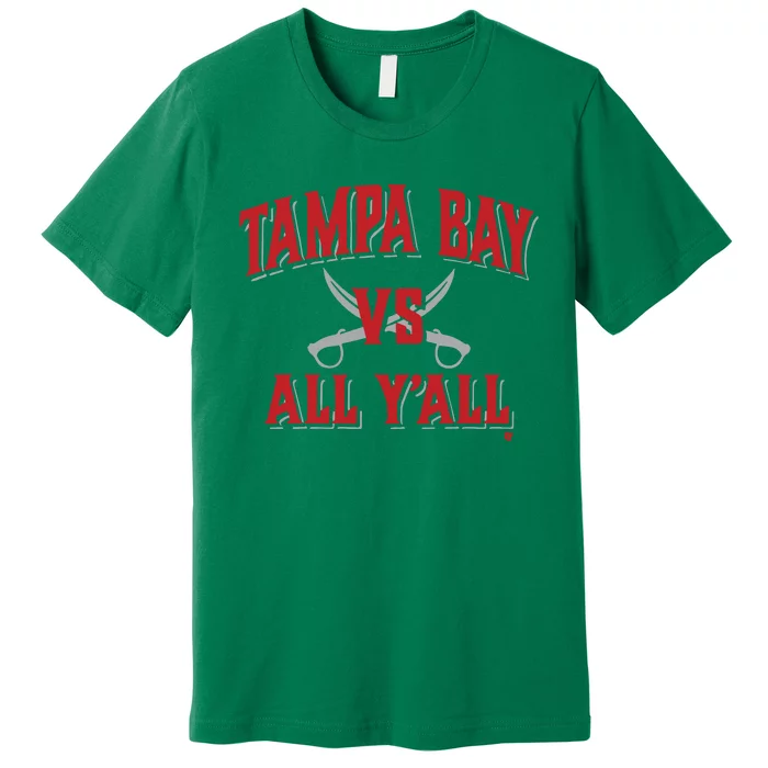 Tampa Bay Vs All Y’All Premium T-Shirt