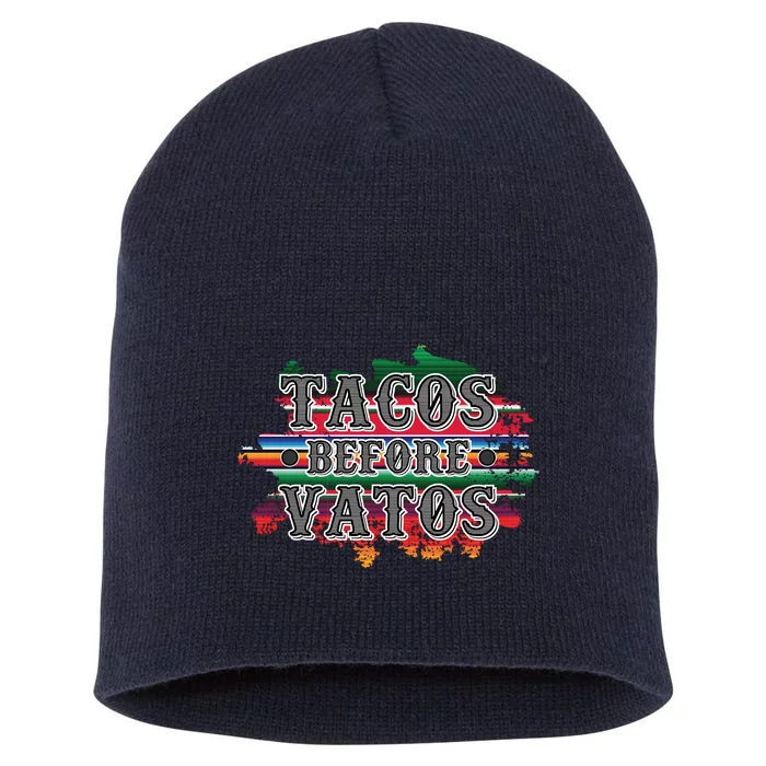 Tacos Before Vatos Short Acrylic Beanie